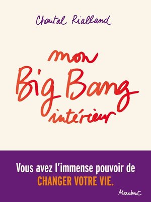 cover image of Mon big-bang intérieur, vous avez l'immense pouvoir de changer votre vie.